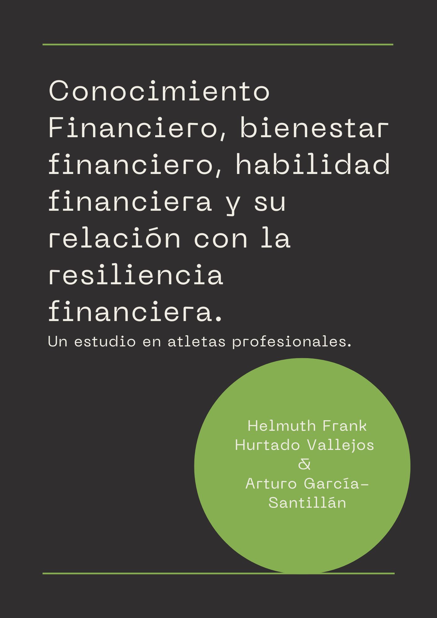 Conocimiento Financiero, bienestar financiero, habilidad financiera y su relación con la resiliencia financiera. Un estudio en atletas profesionales.